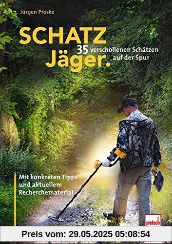 SCHATZJÄGER: 35 verschollenen Schätzen auf der Spur SCHATZJÄGER: 35 verschollenen Schätzen auf der Spur