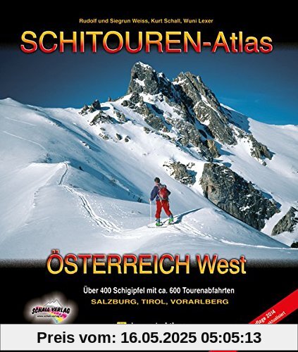 SCHITOUREN-ATLAS Österreich West: Über 400 Schigipfel in Salzburg, Tirol und Vorarlberg - mit ca. 600 Tourenabfahrten SCHITOUREN-ATLAS Österreich West: Über 400 Schigipfel in Salzburg, Tirol und Vorarlberg - mit ca. 600 Tourenabfahrten