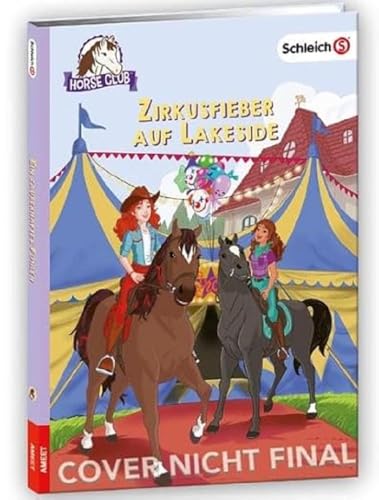 schleich® Horse Club™ – Zirkusfieber auf Lakeside von AMEET Verlag
