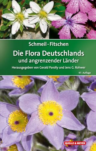 SCHMEIL-FITSCHEN Die Flora Deutschlands und angrenzender Länder: Ein Buch zum Bestimmen aller wildwachsenden und häufig kultivierten Gefäßpflanzen (Quelle & Meyer Bestimmungsbücher) von Quelle + Meyer