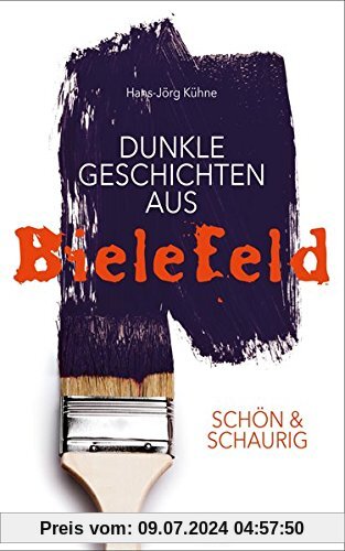 SCHÖN & SCHAURIG - Dunkle Geschichten aus Bielefeld (Geschichten und Anekdoten)