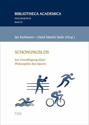 Schonungslos: Zur Grundlegung einer Philosophie des Sports (Bibliotheca Academica – Philosophie) von Nomos