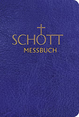 SCHOTT Messbuch für die Sonn- und Festtage des Lesejahres A: Originaltexte der authentischen deutschen Ausgabe des Messbuches und des Messlektionars SCHOTT Messbuch für die Sonn- und Festtage des Lesejahres A: Originaltexte der authentischen deutschen Ausgabe des Messbuches und des Messlektionars