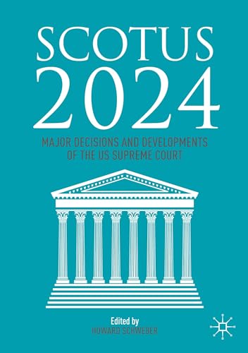 SCOTUS 2024: Major Decisions and Developments of the US Supreme Court von Palgrave Macmillan
