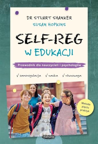 SELF-REG w edukacji: Przewodnik dla nauczycieli i psychologów von Mamania