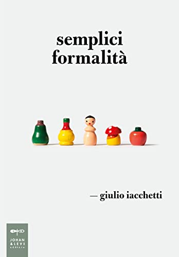 Semplici formalità (Parole e immagini) Semplici formalità (Parole e immagini) von Johan & Levi
