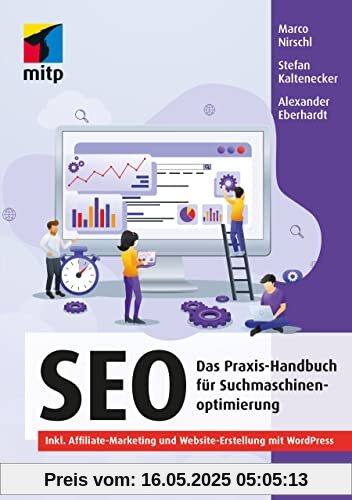 SEO: Das Praxis-Handbuch für Suchmaschinenoptimierung. Inkl. Affiliate-Marketing und Website-Erstellung mit WordPress (mitp Professional)