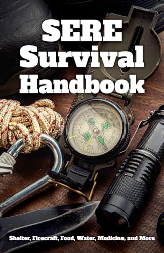 SERE Survival Handbook SERE Survival Handbook von Mentor Military