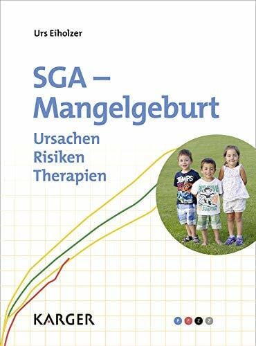 SGA - Mangelgeburt: Ursachen - Risiken - Therapien