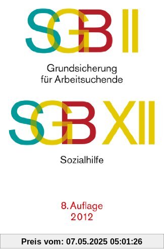 SGB II · Grundsicherung für Arbeitsuchende. SGB XII · Sozialhilfe: Rechtsstand: 19. Februar 2013 SGB II · Grundsicherung für Arbeitsuchende. SGB XII · Sozialhilfe: Rechtsstand: 19. Februar 2013