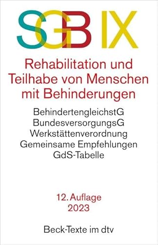 SGB IX Rehabilitation und Teilhabe von Menschen mit Behinderungen: mit Behindertengleichstellungsgesetz, Schwerbehinderten-Ausgleichsabgabeverordnung, ... und weiteren wichtigen (Beck-Texte im dtv)