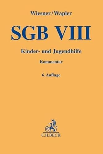 SGB VIII: Kinder- und Jugendhilfe (Gelbe Erläuterungsbücher) von Beck C. H.