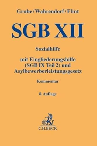 SGB XII: Sozialhilfe mit Eingliederungshilfe (SGB IX Teil 2) und Asylbewerberleistungsgesetz (Gelbe Erläuterungsbücher) von Beck C. H.