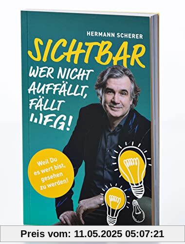 SICHTBAR. Wer nicht auffällt, fällt weg! Weil Du es wert bist, gesehen zu werden: Mehr Aufmerksamkeit für Dich und Dein Business. Die besten Erfolgstipps für Ihr Selbstmarketing in einem Buch SICHTBAR. Wer nicht auffällt, fällt weg! Weil Du es wert bist, gesehen zu werden: Mehr Aufmerksamkeit für Dich und Dein Business. Die besten Erfolgstipps für Ihr Selbstmarketing in einem Buch