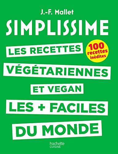 SIMPLISSIME - Recettes végétariennes et vegan: Les recettes végétariennes et vegan les plus faciles du monde von HACHETTE PRAT