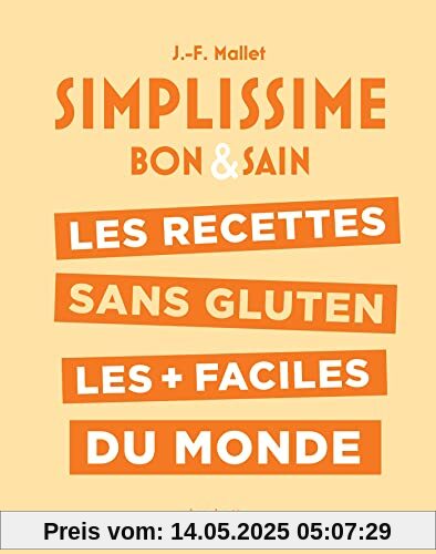 SIMPLISSIME Sans gluten: Les recettes sans gluten les + faciles du monde