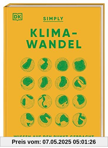 SIMPLY. Klimawandel: Wissen auf den Punkt gebracht. Visuelles Nachschlagewerk zu zentralen Aspekten des Klimawandels