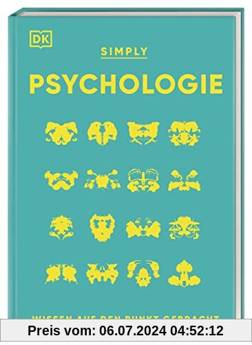 SIMPLY. Psychologie: Wissen auf den Punkt gebracht. Visuelles Nachschlagewerk zu 120 zentralen Themen der Psychologie