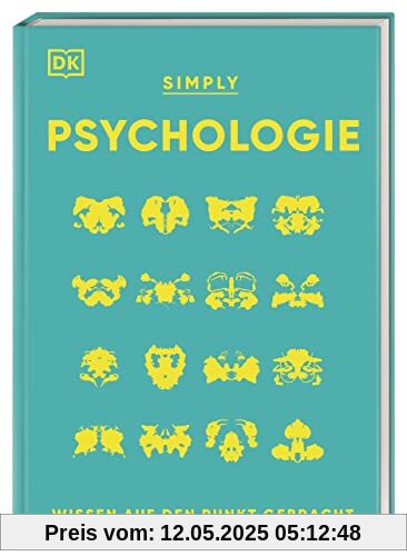 SIMPLY. Psychologie: Wissen auf den Punkt gebracht. Visuelles Nachschlagewerk zu 120 zentralen Themen der Psychologie