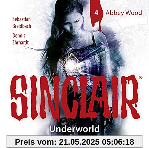 SINCLAIR - Underworld: Folge 04: Abbey Wood. (Staffel 2).