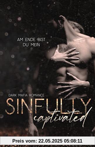 SINFULLY CAPTIVATED: Eine Dark Mafia Romance (De Archard Mafia, Band 1)