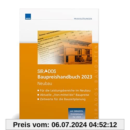 SIRADOS Baupreishandbuch 2023 – Neubau: Sicherheit und Kompetenz durch aktuelle marktrecherchierte Baupreise zum Überall hin mitnehmen!