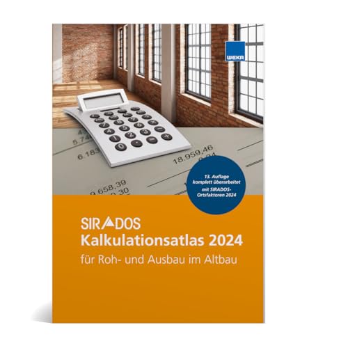 SIRADOS Kalkulationsatlas Altbau 2024: für 32 Roh- und Ausbaugewerke im Altbau.