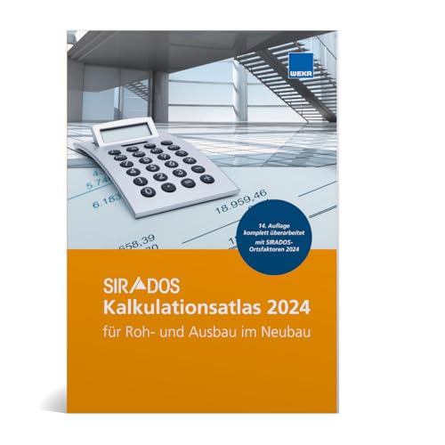 SIRADOS Kalkulationsatlas Neubau 2024: für 31 Roh- und Ausbaugewerke im Neubau.