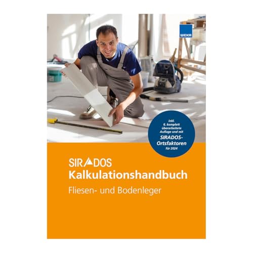 SIRADOS Kalkulationshandbuch Fliesen- und Bodenleger: Das praktische Nachschlagewerk für die Angebotskalkulation. Jetzt mit brandneuen Kalkulationsansätzen 2024. SIRADOS Kalkulationshandbuch Fliesen- und Bodenleger: Das praktische Nachschlagewerk für die Angebotskalkulation. Jetzt mit brandneuen Kalkulationsansätzen 2024. von WEKA Media GmbH & Co. KG