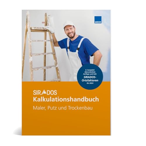 SIRADOS Kalkulationshandbuch Maler, Putz und Trockenbau: Das praktische Nachschlagewerk für die Angebotskalkulation. Jetzt mit brandneuen Kalkulationsansätzen 2024. SIRADOS Kalkulationshandbuch Maler, Putz und Trockenbau: Das praktische Nachschlagewerk für die Angebotskalkulation. Jetzt mit brandneuen Kalkulationsansätzen 2024.