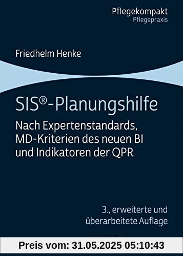 SIS®-Planungshilfe: Nach Expertenstandards, MD-Kriterien des neuen BI und Indikatoren der QPR (Pflegekompakt)
