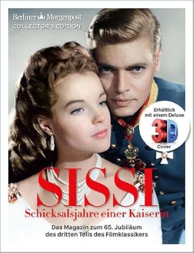 SISSI - Sonderedition mit Lentikularfolie: Schicksalsjahre einer Kaiserin - Das Magazin zum 65. Jubiläum des Filmklassikers - Teil 3 SISSI - Sonderedition mit Lentikularfolie: Schicksalsjahre einer Kaiserin - Das Magazin zum 65. Jubiläum des Filmklassikers - Teil 3