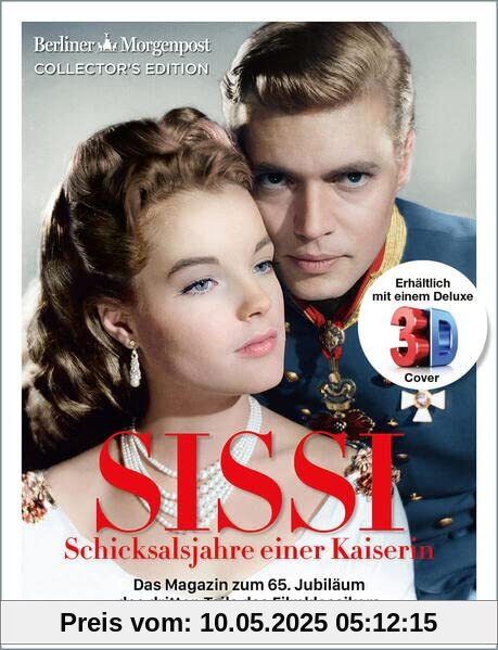 SISSI - Sonderedition mit Lentikularfolie: Schicksalsjahre einer Kaiserin - Das Magazin zum 65. Jubiläum des Filmklassikers - Teil 3 SISSI - Sonderedition mit Lentikularfolie: Schicksalsjahre einer Kaiserin - Das Magazin zum 65. Jubiläum des Filmklassikers - Teil 3