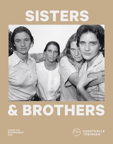 SISTERS AND BROTHERS. 500 JAHRE GESCHWISTER IN DER KUNST: Kunsthalle Tübingen