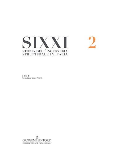 SIXXI. Storia dell'ingegneria strutturale in Italia (Arti visive, architettura e urbanistica) von Gangemi