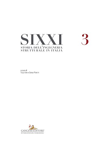 SIXXI. Storia dell'ingegneria strutturale in Italia (Arti visive, architettura e urbanistica) von Gangemi