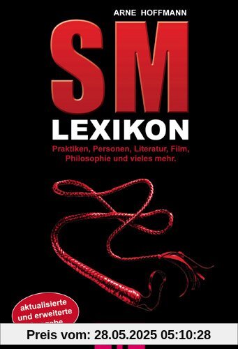 SM-Lexikon: Praktiken, Personen, Literatur, Film, Philosophie und vieles mehr