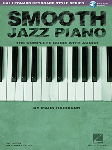 SMOOTH JAZZ PIANO Keyboard Style Series + (online audio access code): Der komplette Leitfaden (Hal Leonard Keyboard Style) von HAL LEONARD