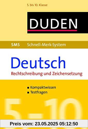 SMS Deutsch – Rechtschreibung und Zeichensetzung 5.-10. Klasse (Duden SMS - Schnell-Merk-System)