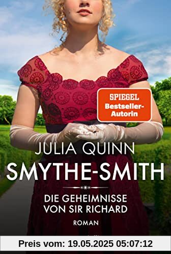 SMYTHE-SMITH. Die Geheimnisse von Sir Richard: Roman | Aus der Welt des Netflix-Erfolgsphänomens »Bridgerton« – schlagfertig, witzig, herzerwärmend! SMYTHE-SMITH. Die Geheimnisse von Sir Richard: Roman | Aus der Welt des Netflix-Erfolgsphänomens »Bridgerton« – schlagfertig, witzig, herzerwärmend!