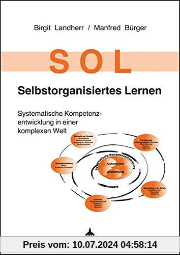 SOL - Selbstorganisiertes Lernen: Systematische Kompetenzentwicklung in einer komplexen Welt