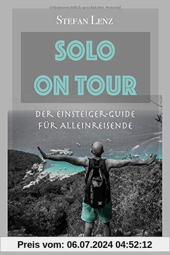 SOLO ON TOUR: Der Einsteiger-Guide für Alleinreisende