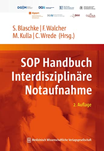 SOP Handbuch Interdisziplinäre Notaufnahme: 2. Auflage SOP Handbuch Interdisziplinäre Notaufnahme: 2. Auflage von MWV Medizinisch Wiss. Ver