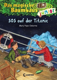 SOS auf der Titanic / Das magische Baumhaus junior Bd.20 von Loewe / Loewe Verlag