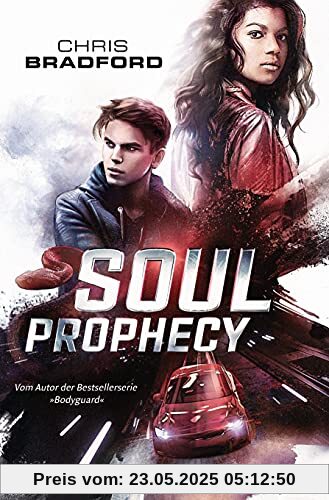 SOUL PROPHECY: Vom Autor der Bestsellerserie »Bodyguard« (Die Soul-Reihe, Band 2)