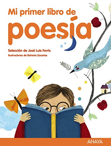 Mi primer libro de poesía: Selección de José Luis Ferris (LITERATURA INFANTIL - Mi Primer Libro) von ANAYA INFANTIL Y JUVENIL