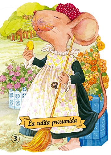 La Ratita Presumida = The Boastful Little Mouse (Troquelados clásicos, Band 3)