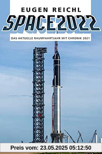 SPACE 2022: Das aktuelle Raumfahrtjahr mit Chronik 2021 (SPACE Raumfahrtjahrbücher)
