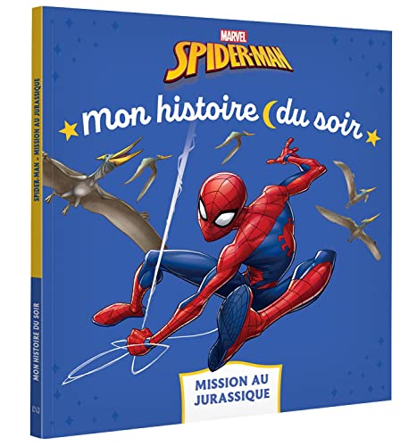 SPIDER-MAN - Mon histoire du soir - Mission au Jurassique - MARVEL SPIDER-MAN - Mon histoire du soir - Mission au Jurassique - MARVEL von DISNEY HACHETTE