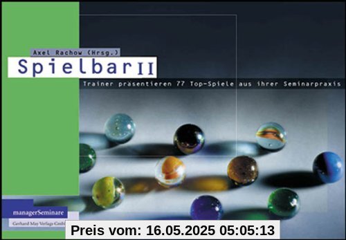 SPIELBAR II. 66 Trainer präsentieren 88 Top-Spiele aus ihrer Seminarpraxis: 66 Trainer präsentieren 88 Top-Spiele aus ihrer Seminarpraxis. Ob in der ... die passenden Spiele und Übungen vorhanden SPIELBAR II. 66 Trainer präsentieren 88 Top-Spiele aus ihrer Seminarpraxis: 66 Trainer präsentieren 88 Top-Spiele aus ihrer Seminarpraxis. Ob in der ... die passenden Spiele und Übungen vorhanden